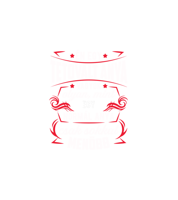 Menő Tetovált anya minta fehér pólón