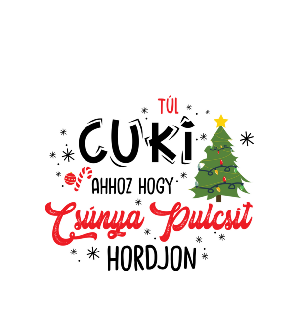 Túl Cuki csúnya pulcsi minta fehér pólón