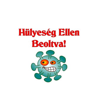 Hülyeség ellen beoltva Vírus minta fehér pólón