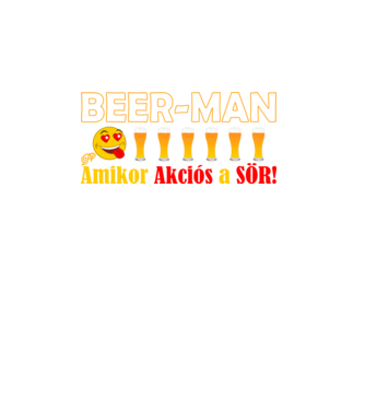 Beer Man Akció minta fehér pólón