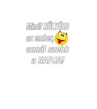 Minél Hülyébb Annál Szebb minta türkiz pólón
