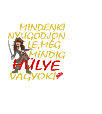 Még Mindig Hülye Kalóz minta fehér pólón
