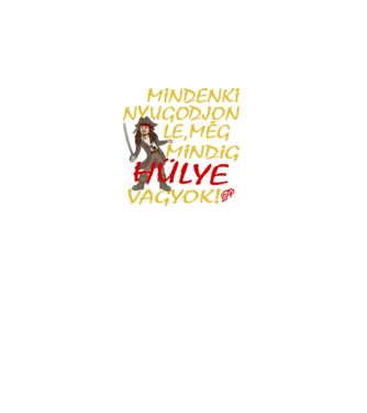 Még Mindig Hülye Kalóz minta fekete pólón