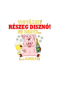 Ne Hagyd Részeges Malac minta fehér pólón