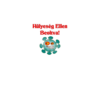 Hülyeség ellen beoltva Vírus minta fekete pólón