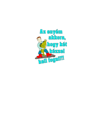 Az enyém akkora minta fehér pólón