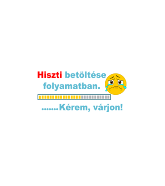 Hiszti Betöltése Folyamatban minta fehér pólón