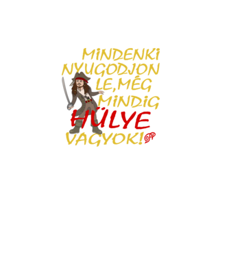 Még Mindig Hülye Kalóz minta fekete pólón