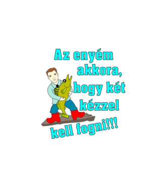 Az enyém akkora minta fehér pólón
