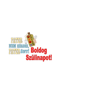 Fater Pálinkás Szülinapi minta fehér pólón