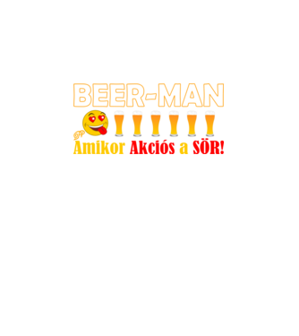 Beer Man Akció minta fehér pólón