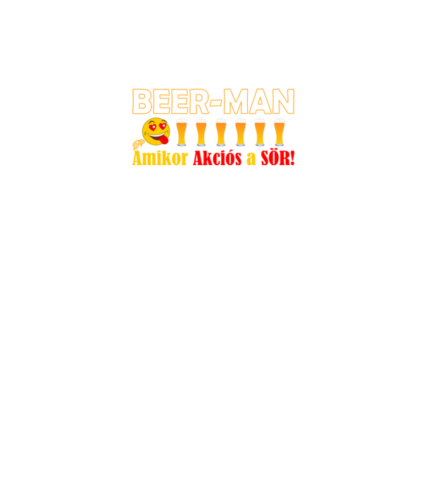 Beer Man Akció minta fehér pólón