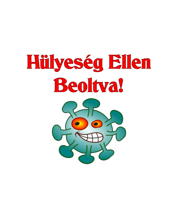 Hülyeség ellen beoltva Vírus minta fehér pólón