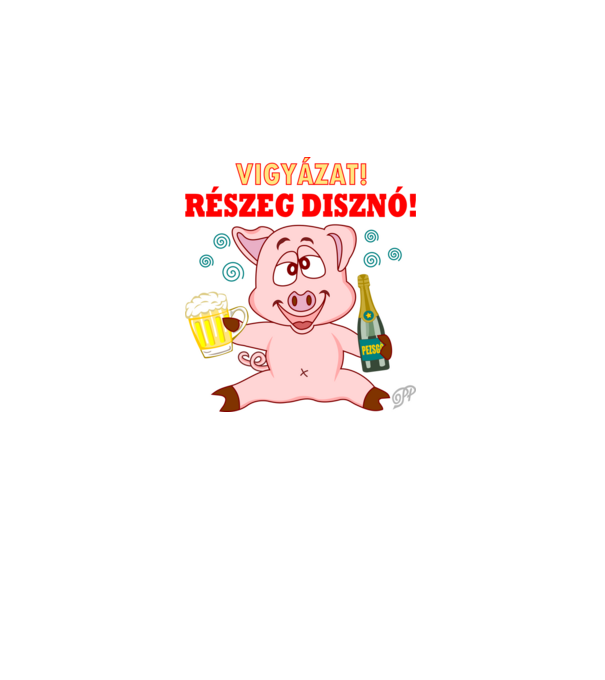 Vigyázat Részeg Disznó minta fekete pólón