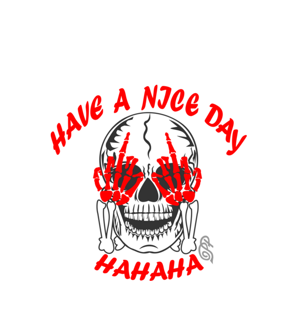 Legyen Szép Napod Hahaha minta fehér pólón