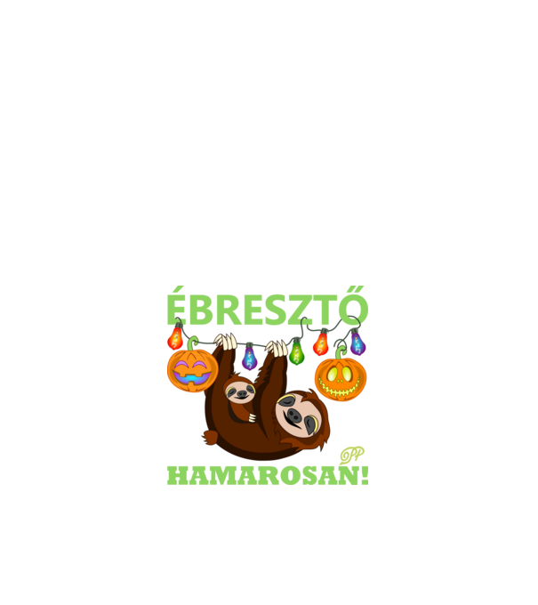 Ébresztő Hamarosan Halloweeni minta fehér pólón
