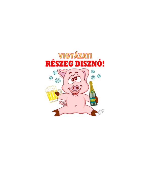 Vigyázat Részeg Disznó minta fekete pólón
