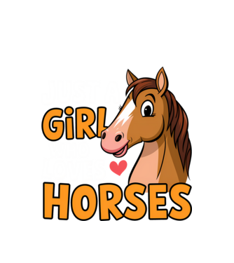 Just a girl who loves horses fekete pólóra minta fehér pólón