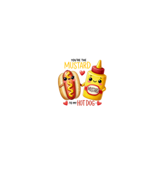 You are the mustard to my hot dog minta szürke pólón