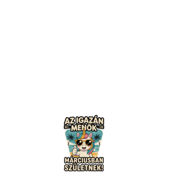 Az igazán menők márciusban születnek! minta fehér pólón