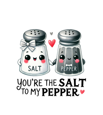 You are the salt to my pepper minta fehér pólón