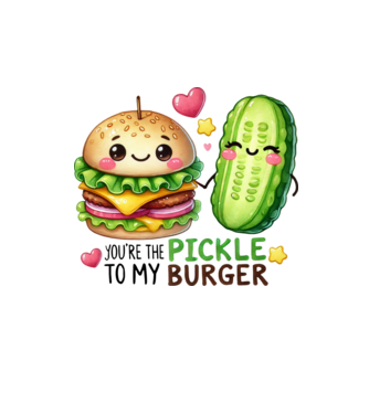 You are the pickle to my burger minta homokszín pólón