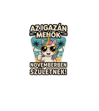 Az igazán menők novemberben születnek! minta fehér pólón