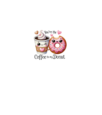 You are the coffee to my donut minta fehér pólón