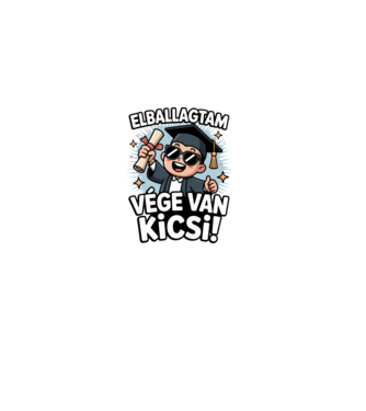 Elballagtam, vége van kicsi! minta fehér pólón