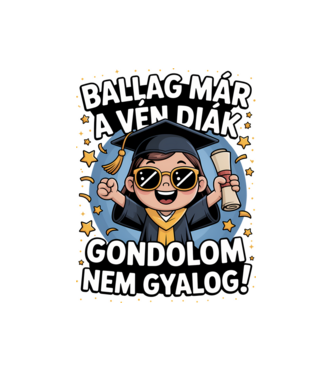 Ballag már a vén diák minta fehér pólón