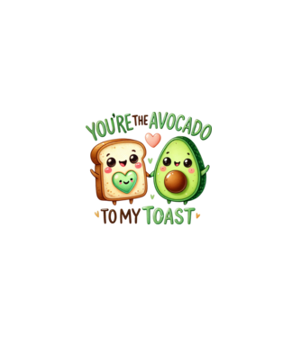 You are the avocado to my toast minta fehér pólón