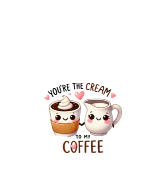 You are the cream to my coffee minta fehér pólón
