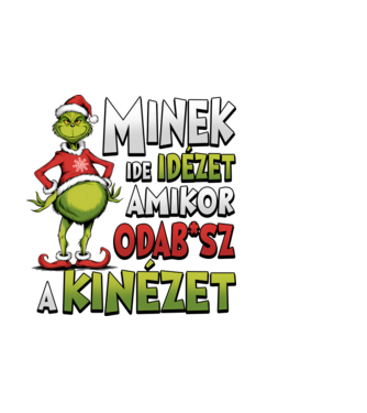 Minek ide idézet grinch minta fekete pólón