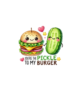 You are the pickle to my burger minta fehér pólón