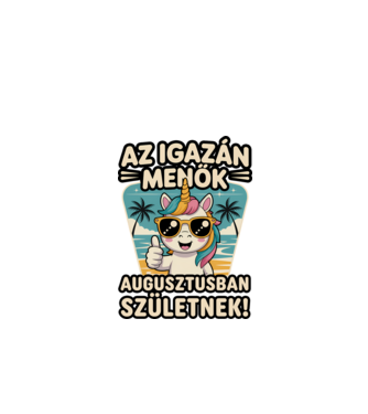 Az igazán menők augusztusban születnek! minta fehér pólón