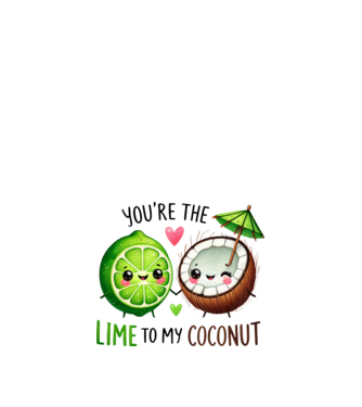 You are the lime to my coconut minta fehér pólón