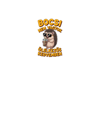 Bocsi nem vagyok ölelkezős kedvemben minta fehér pólón