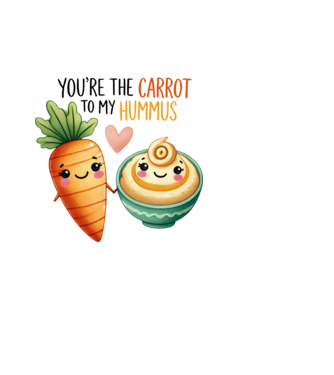 You are the carrot to my hummus minta fehér pólón