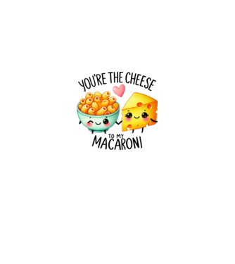 You are the cheese to my macaroni minta királykék pólón