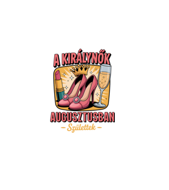 A királynők augusztusban születtek minta fehér pólón