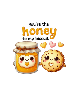 You are the honey to my biscuit minta fehér pólón