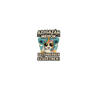 Az igazán menők decemberben születnek! minta fehér pólón