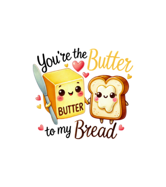 You are the butter to my bread minta homokszín pólón