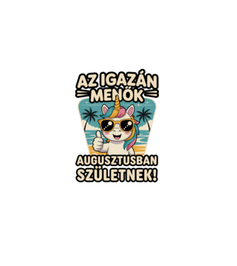 Az igazán menők augusztusban születnek! minta fehér pólón