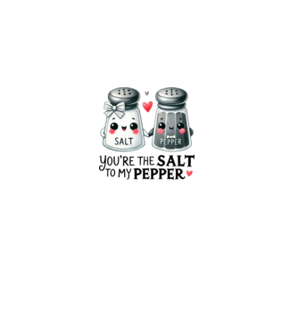 You are the salt to my pepper minta fehér pólón