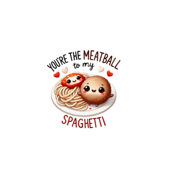 You are the meatball to my spaghetti minta fehér pólón