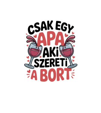 Csak egy apa aki szereti a bort minta homokszín pólón