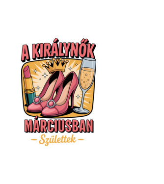 A királynők márciusban születtek minta fehér pólón