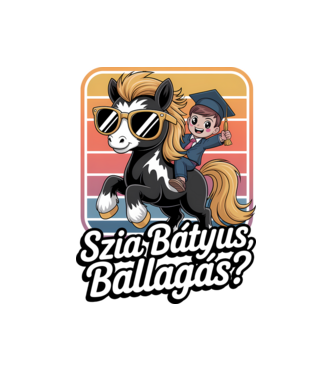 Szia Bátyus, ballagás? minta fehér pólón