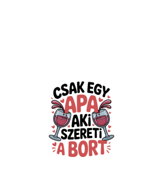 Csak egy apa aki szereti a bort minta fehér pólón